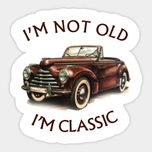 I'm Not Old I'm Classic Funny Car Graphic - American  Cabriolet Sticker